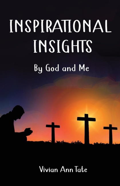 Inspirational Insights: Poems by God and Me