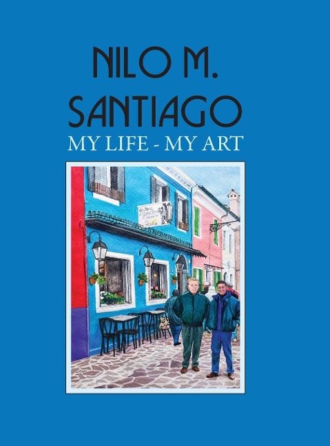 Nilo M. Santiago: My Life · My Art
