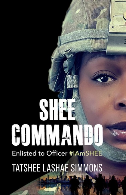 SHEE COMMANDO: Enlisted to Officer #IAmSHEE