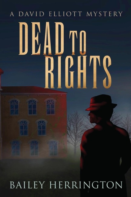 Dead to Rights: A David Elliott Mystery
