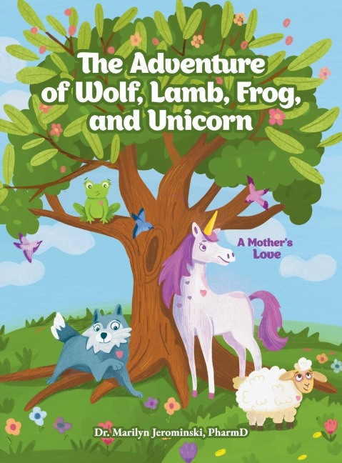 The Adventure of Wolf, Lamb, Frog, and Unicorn: A Mothers Love