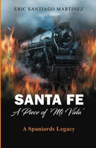 Santa Fe A Piece of 'Mi Vida': a Spaniards Legacy