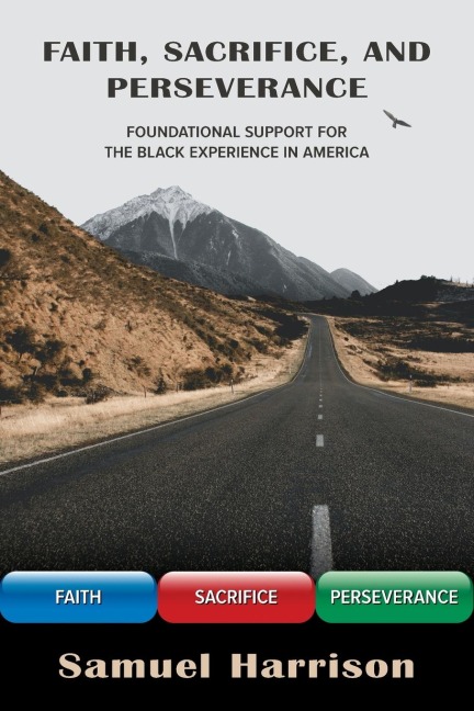 Faith, Sacrifice, and Perseverance: Foundational Support for the Black Experience in America