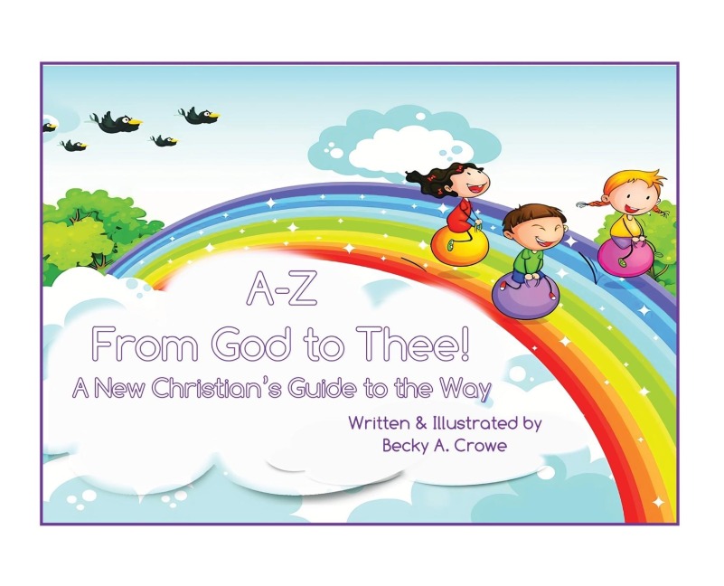 A-Z From God to Thee: A New Christians Guide to the Way