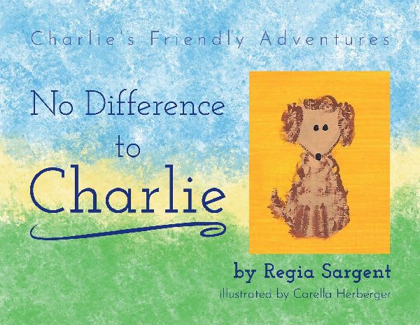 No Difference To Charlie: Charlies Friendly Adventures