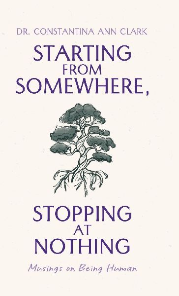 Starting from Somewhere, Stopping at Nothing: Musings on Being Human