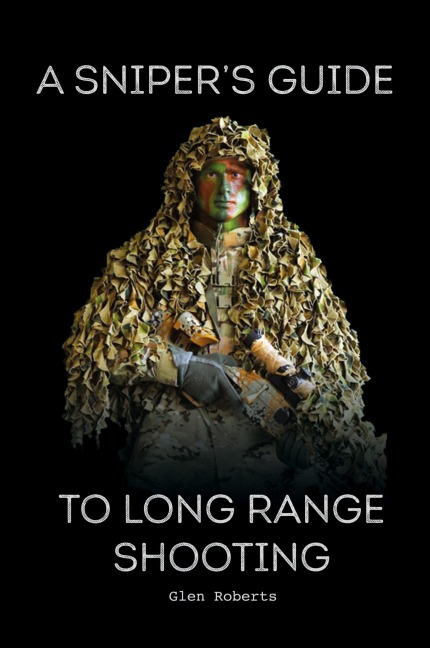 A Snipers Guide to Long Range Shooting