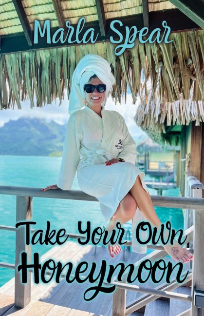 Take Your Own Honeymoon