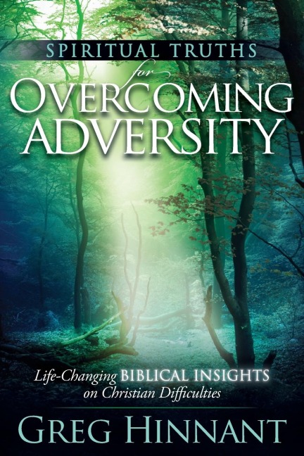 Spiritual Truths for Overcoming Adversity: Life-Changing Biblical Insights on Christian Difficulties