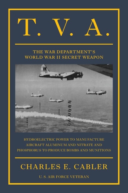 T. V. A.: The War Departments World War II Secret Weapon