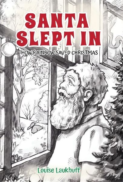Santa Slept In: How Rainbow Saved Christmas