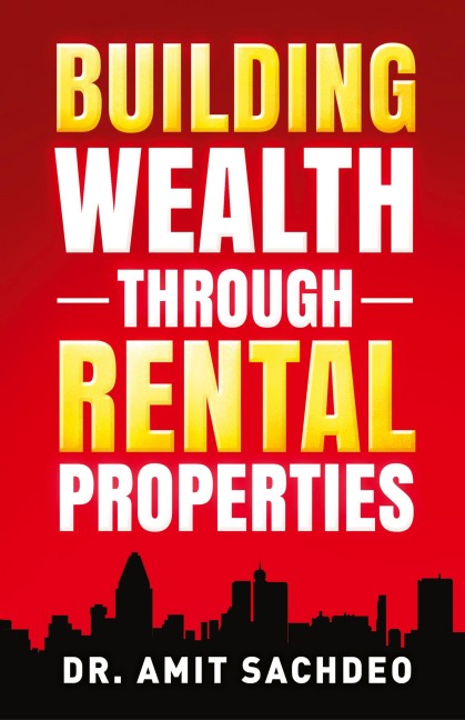 Building Wealth through Rental Properties: A Beginner's Guide to Real Estate Investing