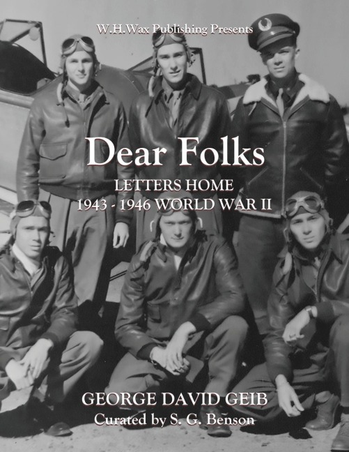 Dear Folks: Letters Home 1943-1946 World War II