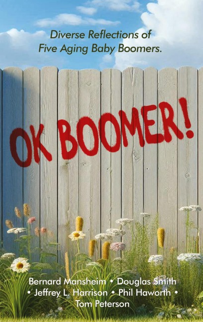 OK Boomer!: Diverse Reflections From Five Aging Baby Boomers
