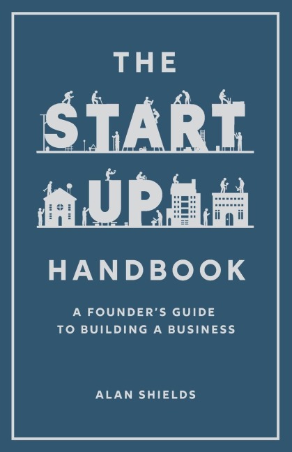 The Startup Handbook: A Founders Guide to Building a Business