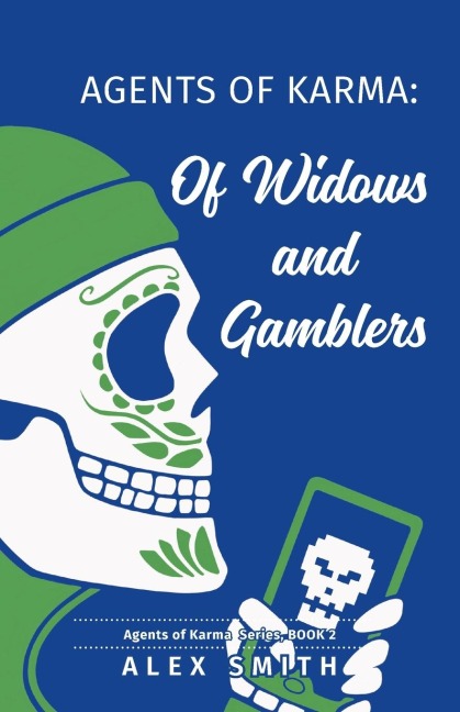 Agents of Karma: Of Widows and Gamblers
