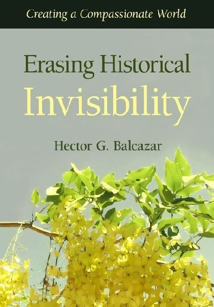 Erasing Historical Invisibility: Creating a Compassionate World