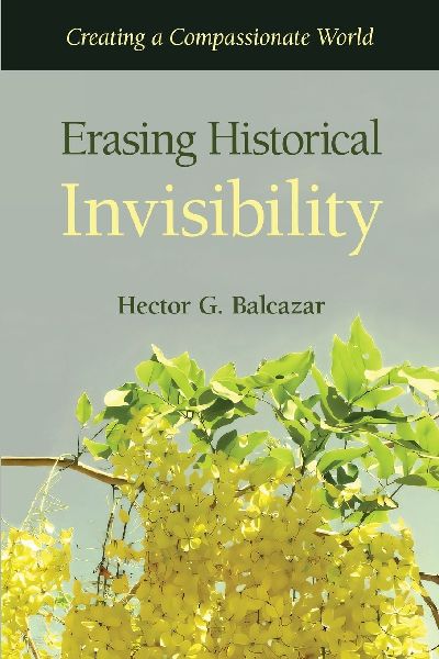 Erasing Historical Invisibility: Creating a Compassionate World