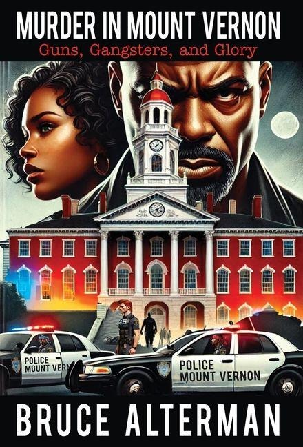 Murder in Mount Vernon: Guns, Gangsters and Glory