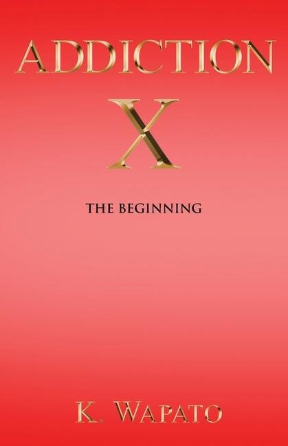 ADDICTION X: The Beginning