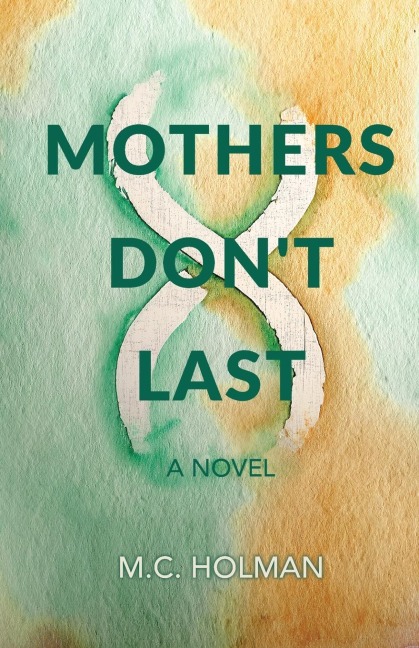 Mothers Don't Last