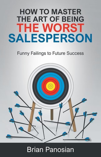 How to Master the Art of Being the Worst Sales Person Funny Failings to Future Success
