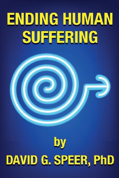 Ending Human Suffering: How to End Suffering, whether its Physical, Mental, Emotional, Spiritual, and Financial