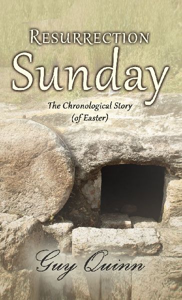 Resurrection Sunday: The Chronological Story (of Easter)