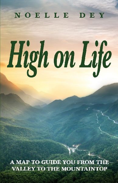 High on Life: A map to guide you from the valley to the mountaintop