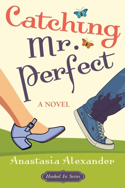 Catching Mr. Perfect: A Novel