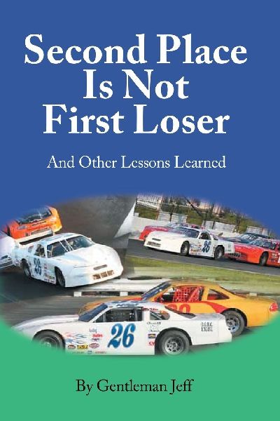 Second Place Is Not First Loser: And Other Lessons Learned