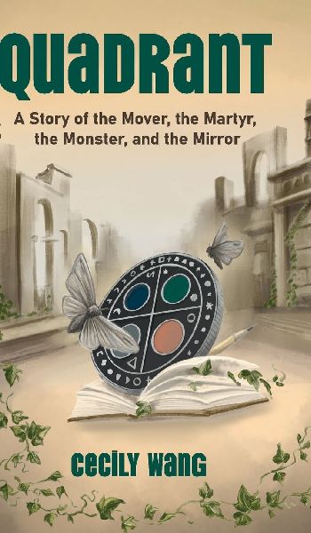 Quadrant: A Story of the Mover, the Martyr, the Monster, and the Mirror