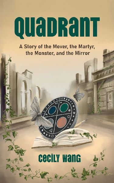 Quadrant: A Story of the Mover, the Martyr, the Monster, and the Mirror
