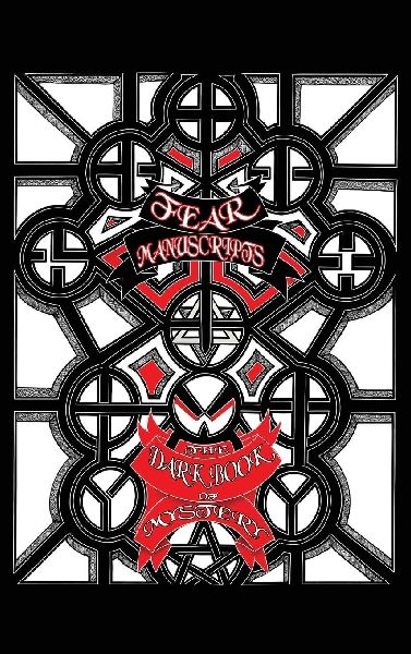 FEAR MANUSCRIPTS: The Dark Book of Mystery