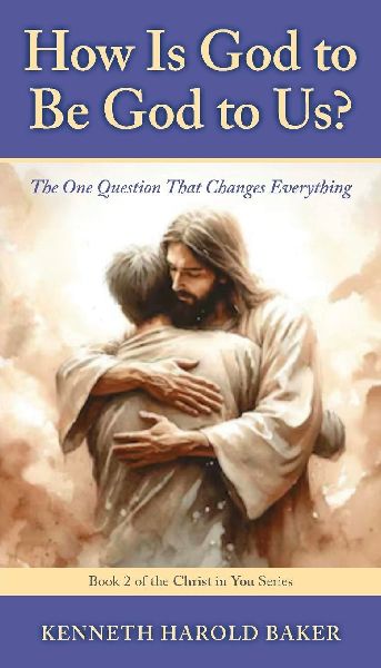 How Is God to Be God to Us?: The One Question That Changes Everything