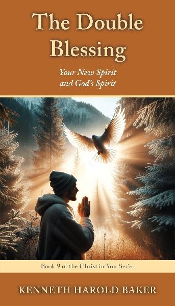 The Double Blessing: Your New Spirit and Gods Spirit