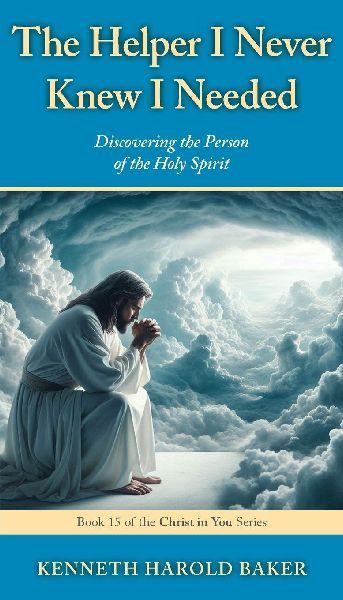 The Helper I Never Knew I Needed: Discovering the Person of the Holy Spirit