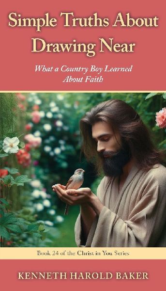Simple Truths About Drawing Near: What a Country Boy Learned About Faith