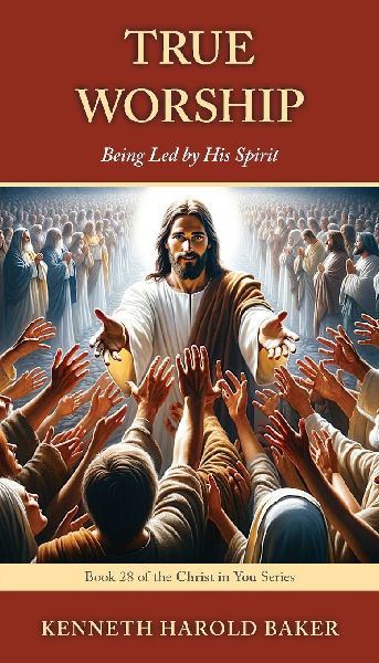 True Worship: Being Led by His Spirit