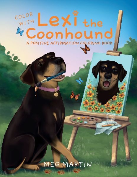Color with Lexi the Coonhound: A Positive Affirmation Coloring Book