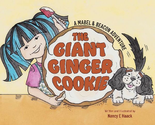 The Giant Ginger Cookie: A Mabel & Beacon Adventure