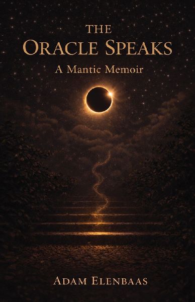 The Oracle Speaks: A Mantic Memoir