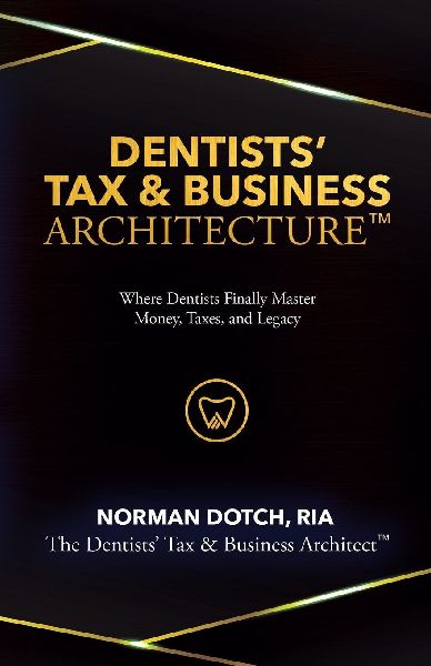 Dentists Tax & Business Architecture(TM)