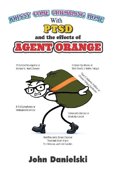 Johnny Come Crumbling Home: With PTSD and the Effects of Agent Orange
