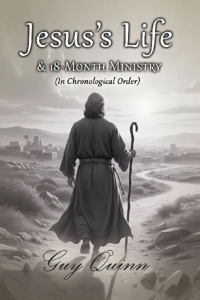 Jesuss Life & 18-Month Ministry: (In Chronological Order)
