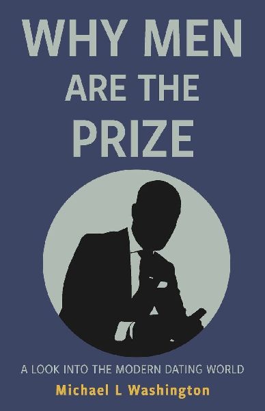 Why Men Are The Prize: A Look Into The Modern Dating World