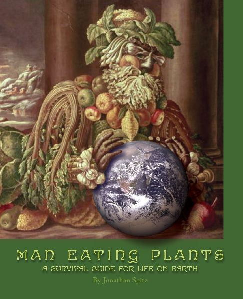 Man Eating Plants: A Survival Guide for Life on Earth