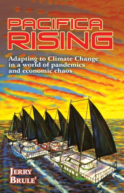 Pacifica Rising: Adapting to Climate Change in a World of Pandemics and Economic Chaos