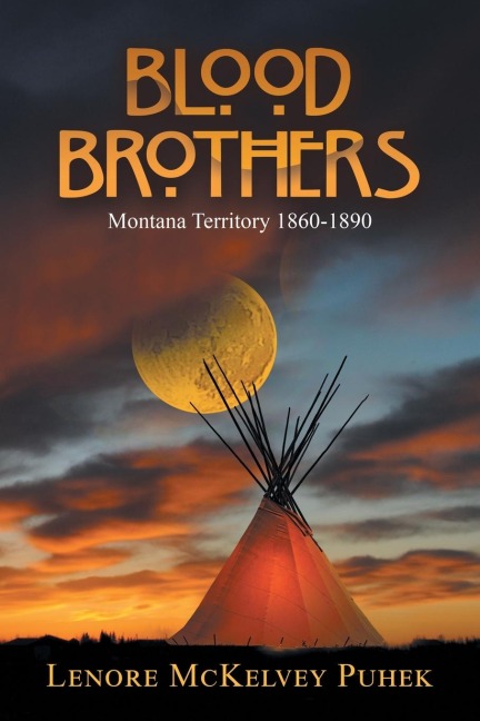 Blood Brothers: Montana Territory 1860-1890