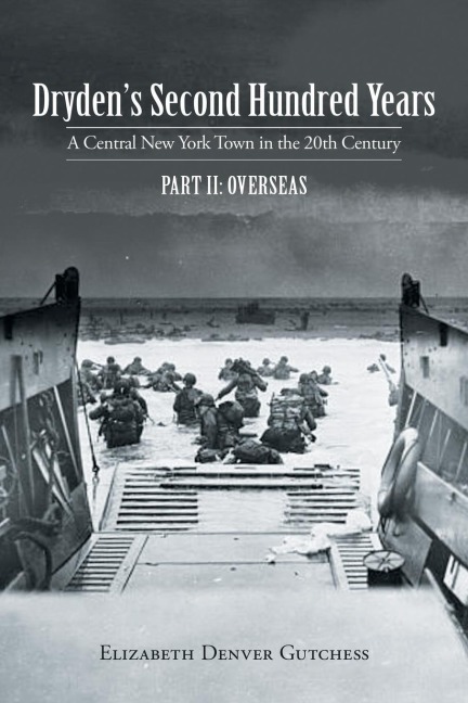 Dryden's Second Hundred Years: a Central New York Town in the 20Th Century: Part Ii:  Overseas